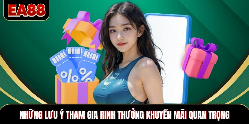 Những lưu ý tham gia rinh thưởng khuyến mãi quan trọng